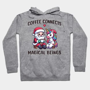 Coffee connects magical beings - Unicorn and Santa Hoodie